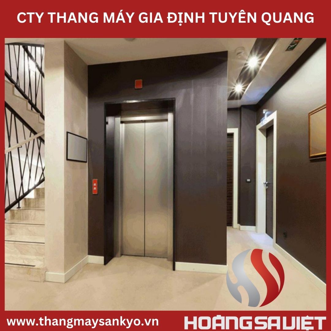 Công ty thang máy gia định tại tuyên quang