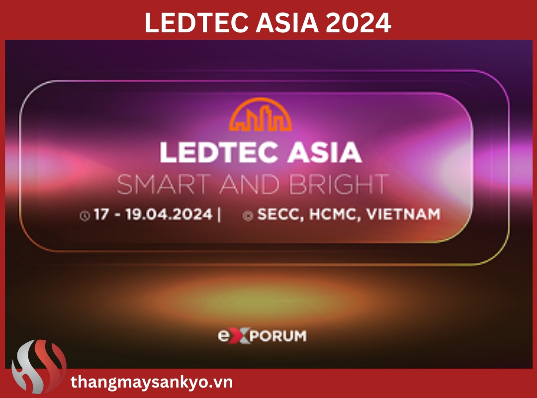 LedTec Asia 2024 - Triển lãm Quốc tế LED/OLED Thiết bị Chiếu sáng & Bảng Quảng cáo KTS