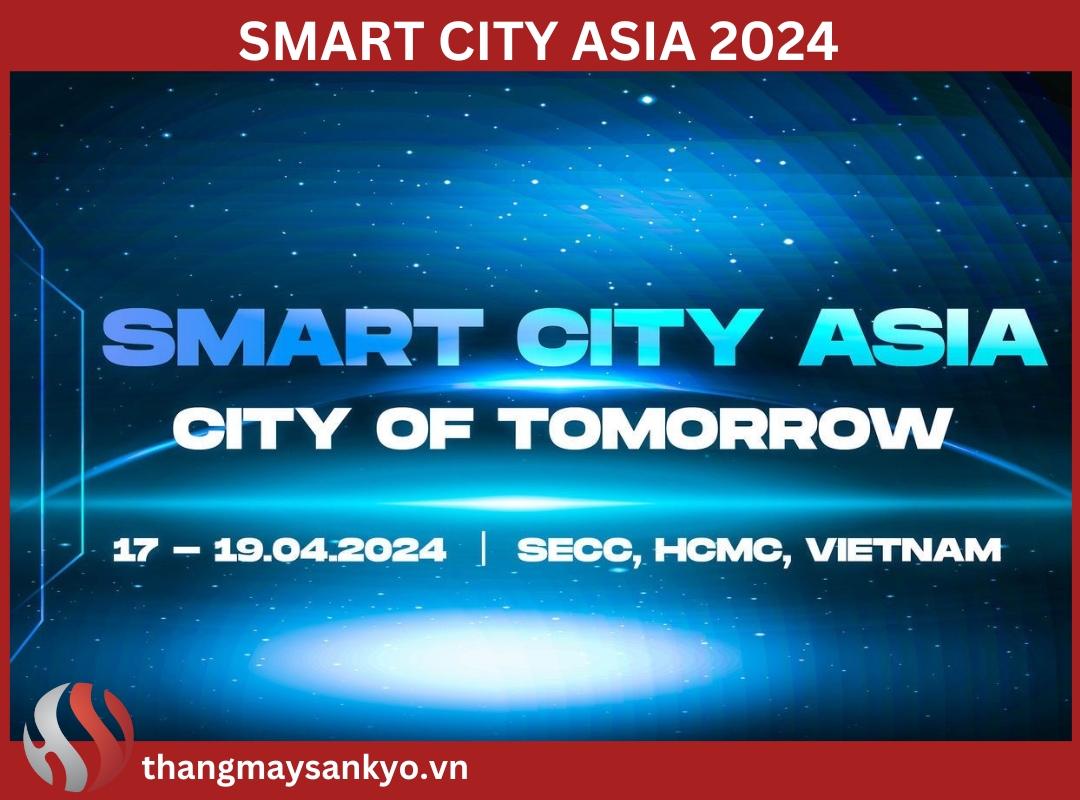 Smart City Asia 2024 - Triển lãm Thành phố Thông minh Châu Á