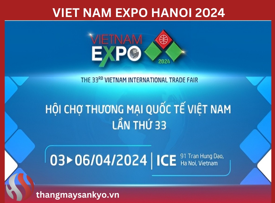 Vietnam Expo Hanoi 2024 - Hội chợ Thương mại Quốc tế Việt Nam