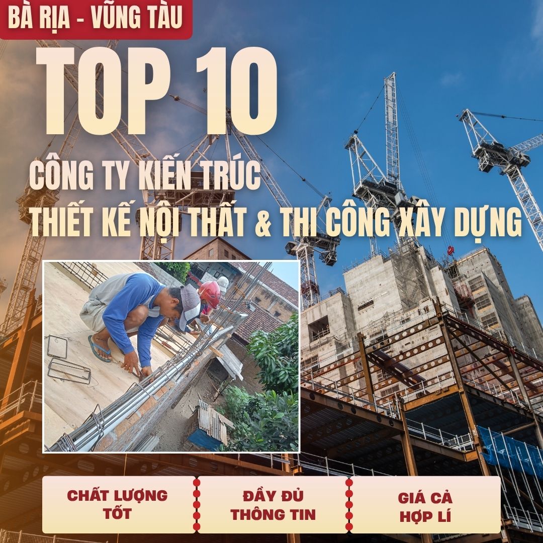 Top 10 Architecture, Design & Construction Companies, House Building in Ba Ria - Vung Tau Top 10 Architecture, Design & Construction Companies, House Building in Ba Ria - Vung Tau