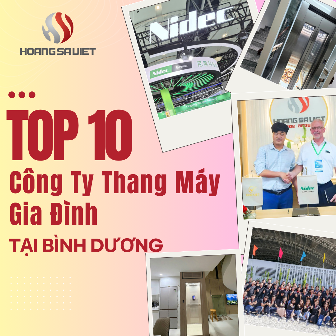 Top 10 Công Ty Lắp Đặt Và Sửa Chữa Thang Máy Gia Đình Tại Bình Dương Top 10 Công Ty Lắp Đặt Và Sửa Chữa Thang Máy Gia Đình Tại Bình Dương