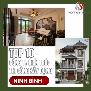Top 10 Công Ty Kiến Trúc, Thiết Kế & Thi Công Xây Dựng, Xây Nhà Tại Ninh Bình