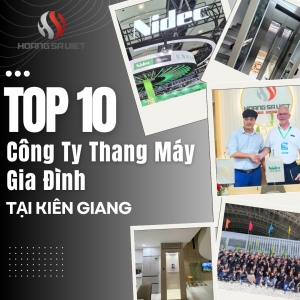 Top Các Công Ty Thang Máy Gia Đình Uy Tín Tại Kiên Giang - Phú Quốc