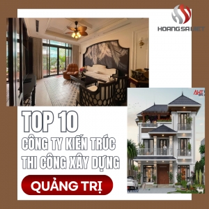 Top 10 Architecture, Design & Construction Companies, House Building in Quang Tri