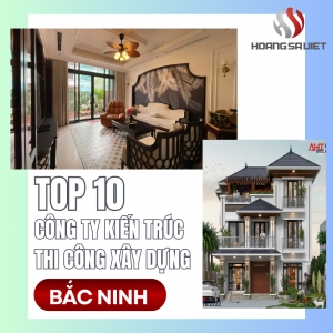 Top 10 Architecture, Design & Construction Companies, House Building in Bac Ninh